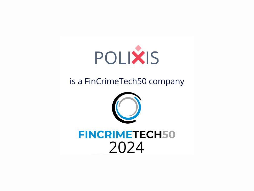 Polixis Included in the FINCRIMETECH50 List of the Most Innovative Tech Companies Fighting Money Laundering, Fraud and Financial Crime